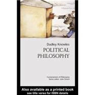 Political Philosophy by Knowles, Dudley, 9780203187883