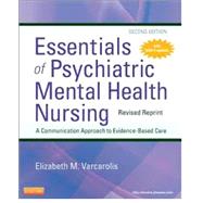 Essentials of Psychiatric Mental Health Nursing: A Communication Approach to Evidence-based Care-Revised by Varcarolis, Elizabeth M., R.N., 9780323287883