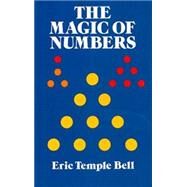The Magic of Numbers by Bell, Eric Temple, 9780486267883