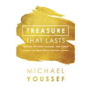 Treasure That Lasts by Youssef, Michael, 9780801077883