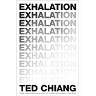 Exhalation by CHIANG, TED, 9781101947883