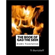 The Book of Gad the Seer by Burtzloff, Ti, 9781508627883