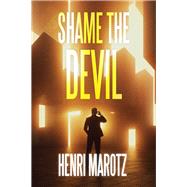 Shame the Devil by Marotz, Henri, 9781646307883