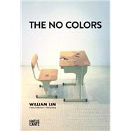 The No Colors by Living Ltd; Abbas, Nadim; Hoi-lam, Au; Berger, Tobias; Kurt, Chan Yuk-Keung, 9783775737883