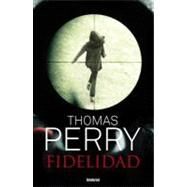 Fidelidad / Fidelity by Perry, Thomas, 9788489367883