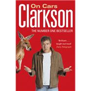 Clarkson on Cars by Clarkson, Jeremy, 9780141017884