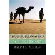 Trans-saharan Africa in World History by Austen, Ralph A., 9780195337884
