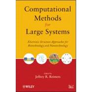 Computational Methods for Large Systems Electronic Structure Approaches for Biotechnology and Nanotechnology by Reimers, Jeffrey R., 9780470487884