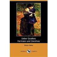 Ueber Goethes Hermann Und Dorothea by Hehn, Victor; Leitzmann, Albert; Schiemann, Theodor, 9781409927884