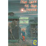 The Last of the O-forms by Van Pelt, James, 9781435287884