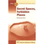 Secret Spaces, Forbidden Places by Lloyd, Fran; O'Brien, Catherine, 9781571817884