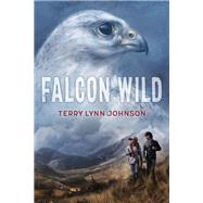 Falcon Wild by Johnson, Terry Lynn, 9781580897884