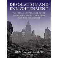 Desolation and Enlightenment by Katznelson, Ira, 9780231197885