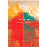 A Land Like You by Nathan, Tobie; Zonana, Joyce, 9780857427885