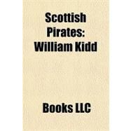 Scottish Pirates : William Kidd by , 9781156307885