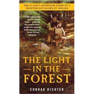 The Light in the Forest by RICHTER, CONRAD, 9781400077885
