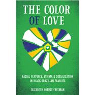 The Color of Love by Hordge-freeman, Elizabeth, 9781477307885