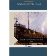 Shadows of the Stage by Winter, William, 9781505257885
