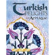 Turkish Delights to Applique by Poole, Linda M., 9781574327885
