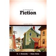 An Introduction to Fiction by Kennedy, X. J.; Gioia, Dana, 9780205687886