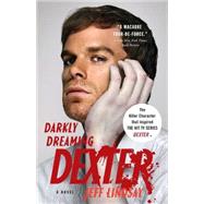 Darkly Dreaming Dexter by LINDSAY, JEFF, 9780307277886