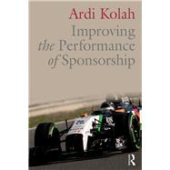 Improving the Performance of Sponsorship by Kolah; Ardi, 9780415637886