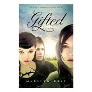 Gifted Volume 1: Amanda, Jenna, Emily by Kaye, Marilyn, 9780753467886