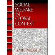 Social Welfare in Global Context by James Midgley, 9780761907886