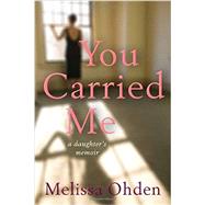 You Carried Me by Ohden, Melissa, 9780874867886