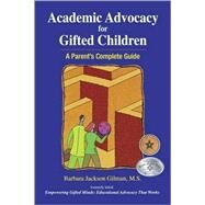 Academic Advocacy for Gifted Children by Gilman, Barbara Jackson, 9780910707886
