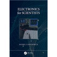 Electronics for Scientists by Daniel Santavicca, 9781000937886