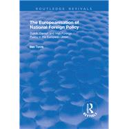 The Europeanisation of National Foreign Policy: Dutch, Danish and Irish Foreign Policy in the European Union: Dutch, Danish and Irish Foreign Policy in the European Union by Tonra,Ben, 9781138717886