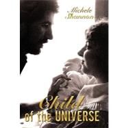 Child of the Universe by Shannon, Michele, 9781452097886