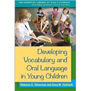 Developing Vocabulary and Oral Language in Young Children by Silverman, Rebecca D.; Hartranft, Anna M., 9781462517886