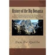 History of the Big Bonanza by De Quille, Dan, 9781505247886