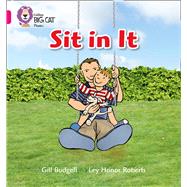 Sit in It by Budgell, Gill; Roberts, Ley Honor, 9780007507887