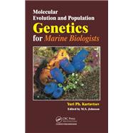 Molecular Evolution and Population Genetics for Marine Biologists by Yuri Kartavtsev, 9780367737887