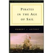 Pirates In The Age Of Sail Pa by Antony,Robert, 9780393927887