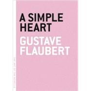 A  Simple Heart by Flaubert, Gustave; Mandell, Charlotte, 9780974607887