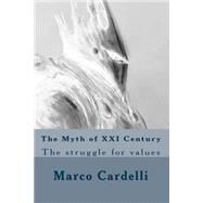 The Myth of Xxi Century by Cardelli, Marco, 9781508447887