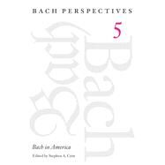 Bach Perspectives by Crist, Stephen A., 9780252027888
