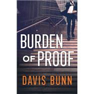 Burden of Proof by Bunn, Davis, 9780800727888