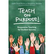 Teach on Purpose! by Burns, Leslie David; Botzakis, Stergios; Alvermann, Donna E., 9780807757888