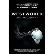 Westworld and Philosophy by South, James B.; Engels, Kimberly S., 9781119437888