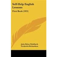 Self-Help English Lessons : First Book (1921) by Wohlfarth, Julia Helen; Richardson, Frederick, 9781437227888