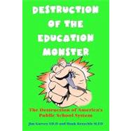 Destruction of the Education Monster by Kraychir, Hank; Garvey, Jim, 9781440407888