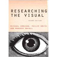 Researching the Visual by Emmison, Michael; Smith, Philip; Mayall, Margery, 9781446207888