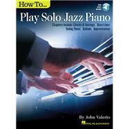 How to Play Solo Jazz Piano Book/Online Audio by Valerio, John, 9781495027888