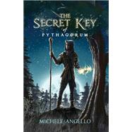 The Secret Key of Pythagorum by Angello, Michele, 9781683507888