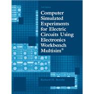 Computer Simulated Experiments for Electric Circuits Using Electronics Workbench Multisim by Berube, Richard H., 9780130487889
